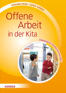 Regel / Ahrens |  Offene Arbeit in der Kita | Buch |  Sack Fachmedien