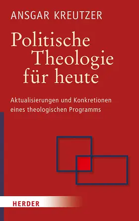 Kreutzer |  Politische Theologie für heute | Buch |  Sack Fachmedien