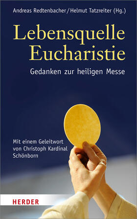 Redtenbacher / Tatzreiter |  Lebensquelle Eucharistie | Buch |  Sack Fachmedien