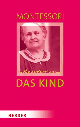 Montessori / Ludwig / Klein-Landeck |  Das Kind | Buch |  Sack Fachmedien