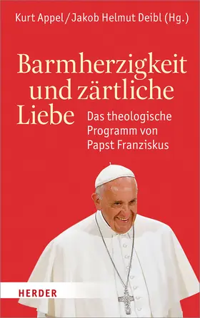 Appel / Deibl |  Barmherzigkeit und zärtliche Liebe | Buch |  Sack Fachmedien