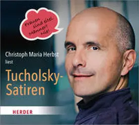 Tucholsky |  Christoph Maria Herbst liest Tucholsky-Satiren | Sonstiges |  Sack Fachmedien