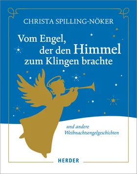 Spilling-Nöker |  Vom Engel, der den Himmel zum Klingen brachte | Buch |  Sack Fachmedien