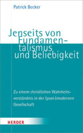 Becker |  Jenseits von Fundamentalismus und Beliebigkeit | Buch |  Sack Fachmedien