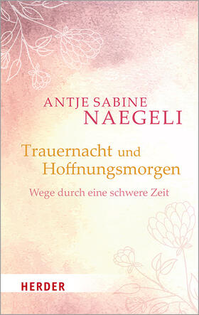 Naegeli |  Trauernacht und Hoffnungsmorgen | Buch |  Sack Fachmedien