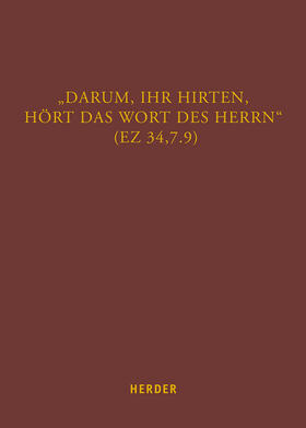 Helmer / Müller |  "Darum, ihr Hirten, hört das Wort des Herrn" (Ez 34,7.9) | Buch |  Sack Fachmedien