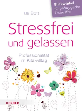 Bott |  Stressfrei und gelassen | Buch |  Sack Fachmedien