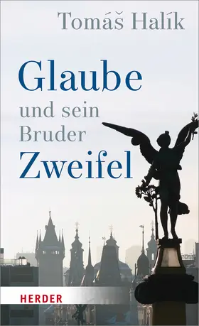 Halík |  Glaube und sein Bruder Zweifel | Buch |  Sack Fachmedien