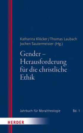 Klöcker / Laubach / Sautermeister |  Gender - Herausforderung für die christliche Ethik | Buch |  Sack Fachmedien