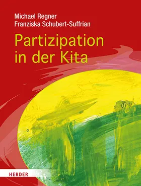 Regner / Schubert-Suffrian |  Partizipation in der Kita | Buch |  Sack Fachmedien