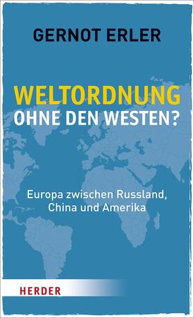 Erler |  Erler, G: Weltordnung ohne den Westen? | Buch |  Sack Fachmedien