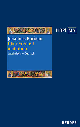 Buridan / Schönberger |  Buridan, J: Über Freiheit und Glück | Buch |  Sack Fachmedien