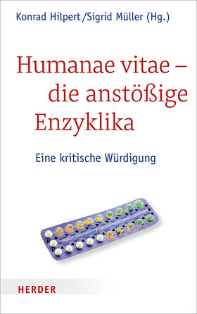 Hilpert / Müller |  Humanae vitae - die anstößige Enzyklika | Buch |  Sack Fachmedien
