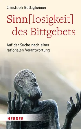 Böttigheimer |  Sinn(losigkeit) des Bittgebets | Buch |  Sack Fachmedien