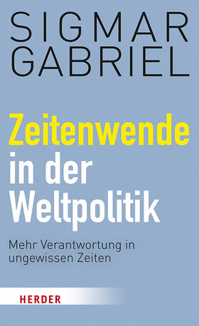 Gabriel |  Gabriel, S: Zeitenwende in der Weltpolitik | Buch |  Sack Fachmedien