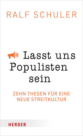 Schuler |  Schuler, R: Lasst uns Populisten sein | Buch |  Sack Fachmedien