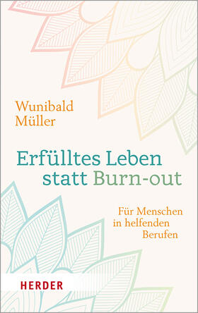 Müller |  Müller, W: Erfülltes Leben statt Burn-out | Buch |  Sack Fachmedien