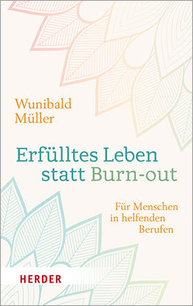 Müller |  Erfülltes Leben statt Burn-out | Buch |  Sack Fachmedien