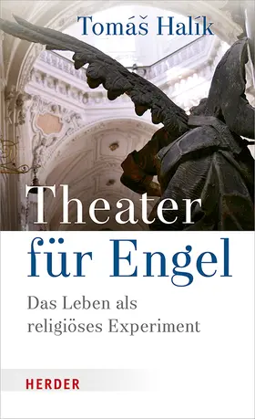 Halík |  Theater für Engel | Buch |  Sack Fachmedien