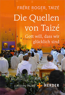 Frère Roger, Taizé |  Frère Roger, T: Quellen von Taizé | Buch |  Sack Fachmedien