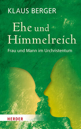Berger |  Berger, K: Ehe und Himmelreich | Buch |  Sack Fachmedien