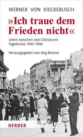 Bremer / von Kieckebusch |  Kieckebusch, W: Ich traue dem Frieden nicht | Buch |  Sack Fachmedien