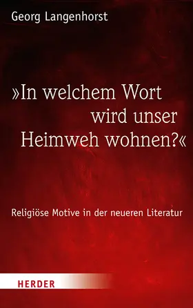 Langenhorst |  »In welchem Wort wird unser Heimweh wohnen?« | Buch |  Sack Fachmedien