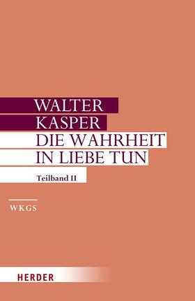 Kasper |  Die Wahrheit in Liebe tun | Buch |  Sack Fachmedien