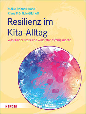 Rönnau-Böse / Fröhlich-Gildhoff | Resilienz im Kita-Alltag | Buch | 978-3-451-38661-9 | sack.de