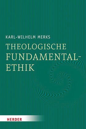 Merks |  Merks, K: Theologische Fundamentalethik | Buch |  Sack Fachmedien