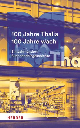 100 Jahre Thalia. 100 Jahre wach. | Buch |  Sack Fachmedien