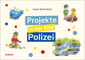 Bestle-Körfer |  Projekte in der Kita: Polizei | Buch |  Sack Fachmedien