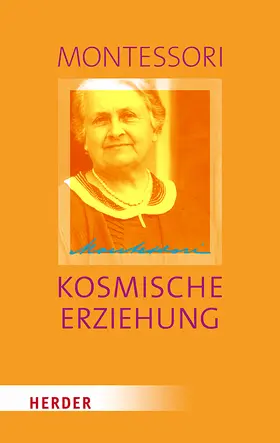 Montessori / Ludwig / Klein-Landeck |  Kosmische Erziehung | Buch |  Sack Fachmedien