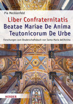 Mecklenfeld |  Liber Confraternitatis Beatae Mariae De Anima Teutonicorum De Urbe | Buch |  Sack Fachmedien