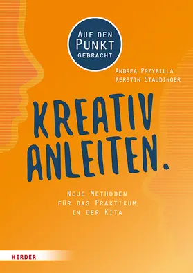 Przybilla / Staudinger |  Kreativ anleiten. | Buch |  Sack Fachmedien