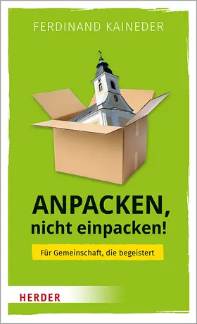 Kaineder |  Anpacken, nicht einpacken! | Buch |  Sack Fachmedien