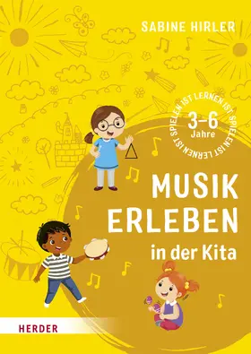 Hirler |  Musik erleben in der Kita | Buch |  Sack Fachmedien