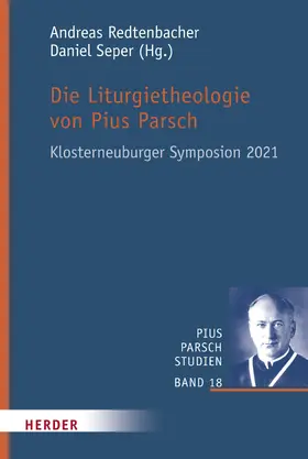 Redtenbacher / Seper |  Die Liturgietheologie von Pius Parsch | Buch |  Sack Fachmedien