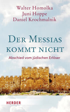 Homolka / Hoppe / Krochmalnik | Der Messias kommt nicht | Buch | 978-3-451-38996-2 | sack.de