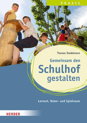 Stadelmann |  Gemeinsam den Schulhof gestalten | Buch |  Sack Fachmedien