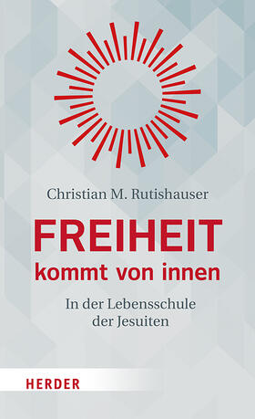 Rutishauser |  Freiheit kommt von innen | Buch |  Sack Fachmedien