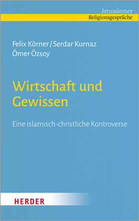 Körner / Kurnaz / Öszoy |  Körner, F: Wirtschaft und Gewissen | Buch |  Sack Fachmedien