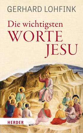 Lohfink |  Die wichtigsten Worte Jesu | Buch |  Sack Fachmedien