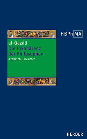 al-Gazali / al-Gazali |  Die Inkohärenz der Philosophen (Tahafut al-falasifa) | Buch |  Sack Fachmedien