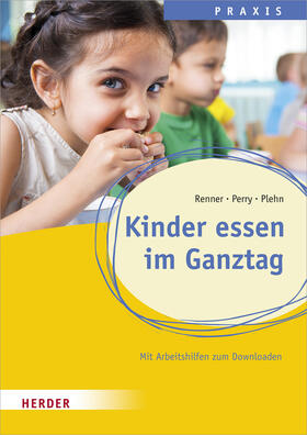 Renner / Perry / Plehn |  Kinder essen im Ganztag | Buch |  Sack Fachmedien