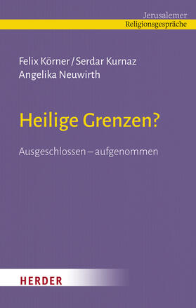 Körner / Kurnaz / Neuwirth |  Körner, F: Heilige Grenzen? | Buch |  Sack Fachmedien