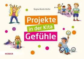 Bestle-Körfer |  Projekte in der Kita: Gefühle | Buch |  Sack Fachmedien