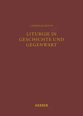 Roth |  Liturgie in Geschichte und Gegenwart | Buch |  Sack Fachmedien