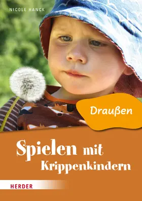 Hanck |  Spielen mit Krippenkindern: Draußen | Buch |  Sack Fachmedien