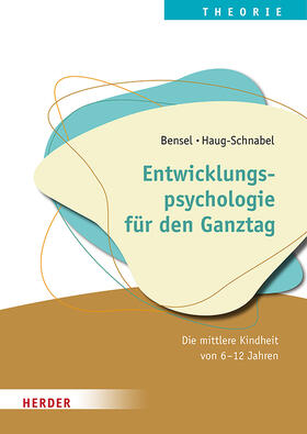 Bensel / Haug-Schnabel |  Entwicklungspsychologie für den Ganztag | Buch |  Sack Fachmedien